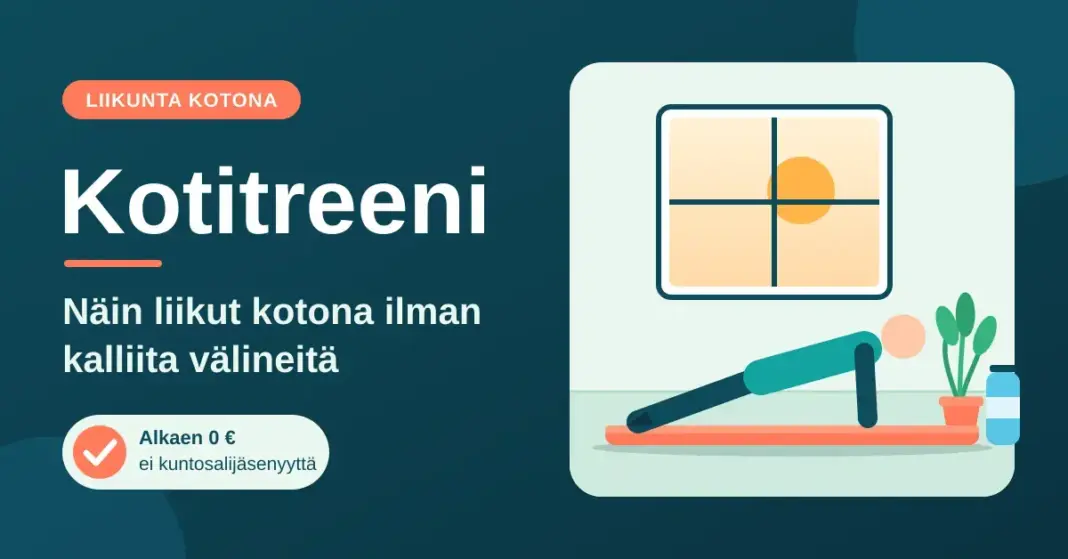 Kotitreeni-otsikko ja kuvitus, jossa hahmo tekee lankkua jumppamatolla valoisassa kodissa ikkunan, kasvin ja juomapullon vieressä.
